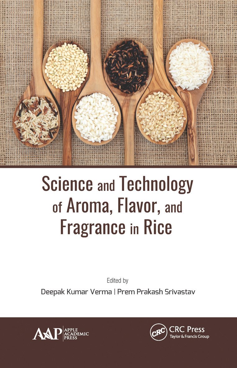 Deepak Kumar Verma, Prem Prakash Srivastav, India) Verma, Deepak Kumar (Indian Institute of Technology, West Bengal, India) Srivastav, Prem Prakash (Indian Institute of Technology, Kharagpur - Science and Technology of Aroma, Flavor, and Fragrance in Rice, Inbunden