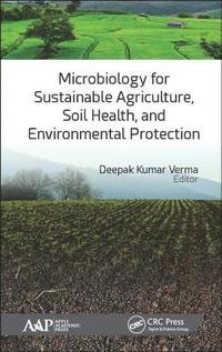 bokomslag Microbiology for Sustainable Agriculture, Soil Health, and Environmental Protection