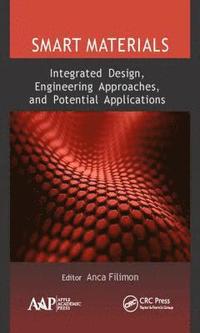 bokomslag Smart Materials: Integrated Design, Engineering Approaches, and Potential Applications