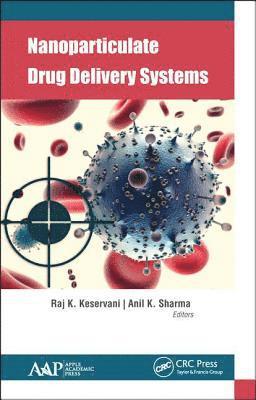 Raj Keservani, Anil K. Sharma, India) Keservani, Raj (Faculty of B. Pharmacy, CSM Group of Institutions, Allahabad, India) Sharma, Anil K. (Delhi Institute of Pharmaceutical Sciences and Research, New Delhi - Nanoparticulate Drug Delivery Systems, Inbunden