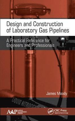 James Moody - Design and Construction of Laboratory Gas Pipelines, Inbunden