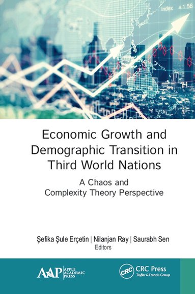 Şefika Şule Erçetin, Nilanjan Ray, Saurabh Sen - Economic Growth and Demographic Transition in Third World Nations, Inbunden