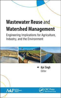 Ajai Singh - Wastewater Reuse and Watershed Management, Inbunden