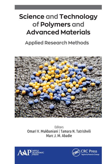 Omari V. Mukbaniani, Tamara N. Tatrishvili, Marc J. M. Abadie - Science and Technology of Polymers and Advanced Materials, Inbunden