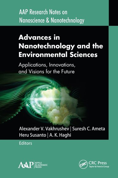 Alexander V. Vakhrushev, Suresh C. Ameta, Heru Susanto, A. K. Haghi - Advances in Nanotechnology and the Environmental Sciences, Inbunden