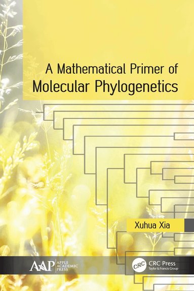 Xuhua Xia - Mathematical Primer of Molecular Phylogenetics, Inbunden