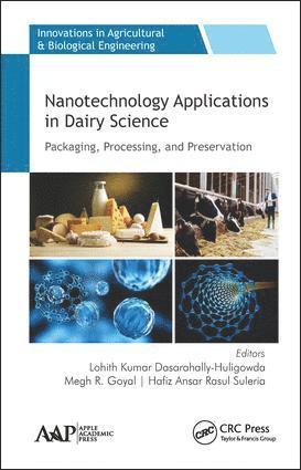 Lohith Kumar Dasarahally-Huligowda, Megh R. Goyal, Hafiz Ansar Rasul Suleria - Nanotechnology Applications in Dairy Science, Inbunden