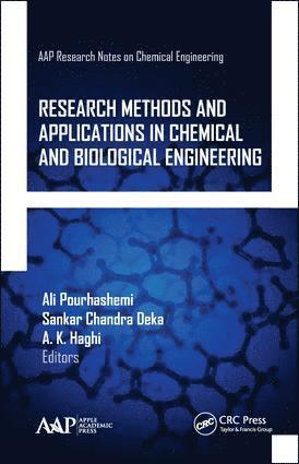 Ali Pourhashemi, Sankar Chandra Deka, A. K. Haghi - Research Methods and Applications in Chemical and Biological Engineering, Inbunden