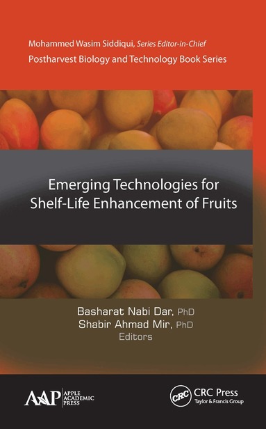 Basharat Nabi Dar, Shabir Ahmad Mir - Emerging Technologies for Shelf-Life Enhancement of Fruits, Inbunden