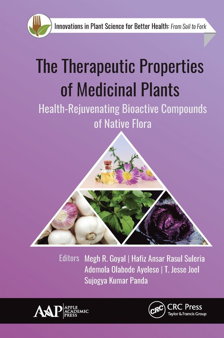 Megh R. Goyal, Hafiz Ansar Rasul Suleria, Ademola Olabode Ayeleso, T. Jesse Joel, Sujogya Kumar Panda - Therapeutic Properties of Medicinal Plants, Inbunden