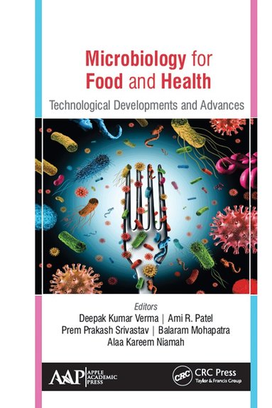 Deepak Kumar Verma, Ami R. Patel, Prem Prakash Srivastav, Balaram Mohapatra, Alaa Kareem Niamah - Microbiology for Food and Health, Inbunden