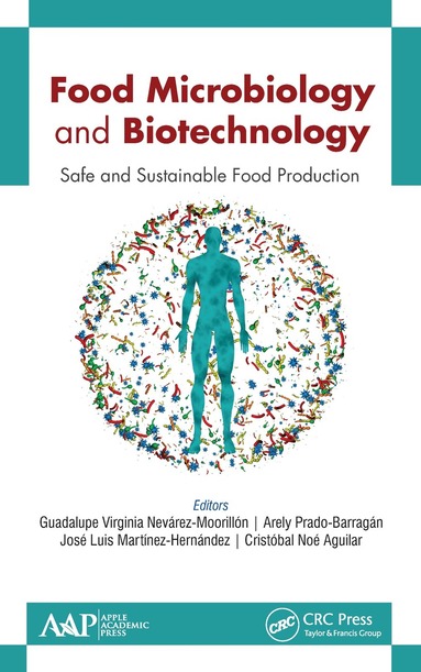 Guadalupe Virginia Nevárez-Moorillón, Arely Prado-Barragán, José Luis Martínez-Hernández, Cristobal Noé Aguilar - Food Microbiology and Biotechnology, Inbunden