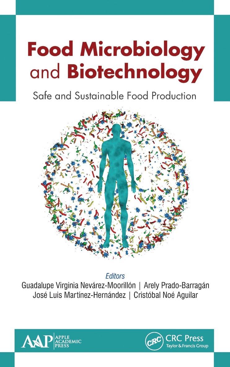 Guadalupe Virginia Nevárez-Moorillón, Arely Prado-Barragán, José Luis Martínez-Hernández, Cristobal Noé Aguilar, Guadalupe Virginia Nevarez-Moorillon, Arely Prado-Barragan, Jose Luis Martinez-Hernandez, Cristobal Noe Aguilar - Food Microbiology and Biotechnology, Inbunden