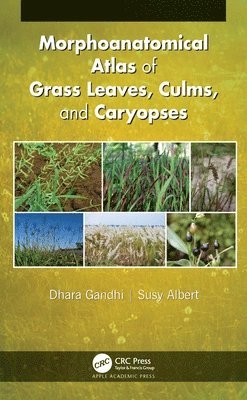 Morphoanatomical Atlas of Grass Leaves, Culms, and Caryopses 1