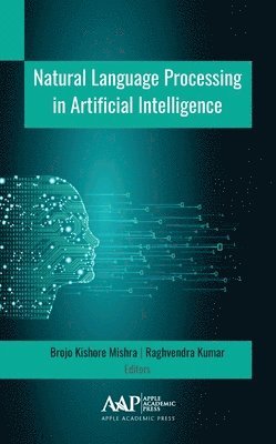Brojo Kishore Mishra, Raghvendra Kumar - Natural Language Processing in Artificial Intelligence, Inbunden