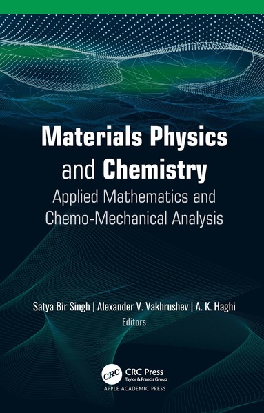Satya Bir Singh, Alexander V. Vakhrushev, A. K. Haghi - Materials Physics and Chemistry, Inbunden