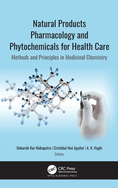 Debarshi Kar Mahapatra, Cristóbal Noé Aguilar, A. K. Haghi - Natural Products Pharmacology and Phytochemicals for Health Care, Inbunden