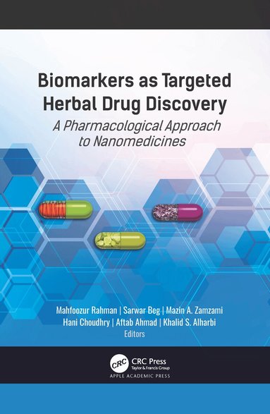 Mahfoozur Rahman, Sarwar Beg, Mazin A. Zamzami, Hani Choudhry, Aftab Ahmad, Khalid S. Alharbi - Biomarkers as Targeted Herbal Drug Discovery, Inbunden
