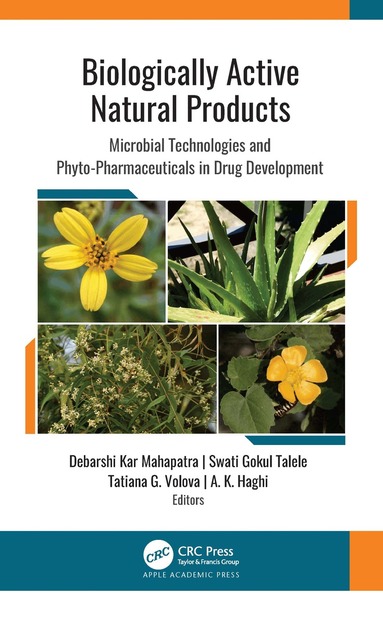 Debarshi Kar Mahapatra, Swati Gokul Talele, Tatiana G. Volova, A. K. Haghi - Biologically Active Natural Products, Inbunden