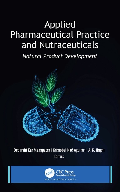 Debarshi Kar Mahapatra, Cristóbal Noé Aguilar, A. K. Haghi - Applied Pharmaceutical Practice and Nutraceuticals, Inbunden