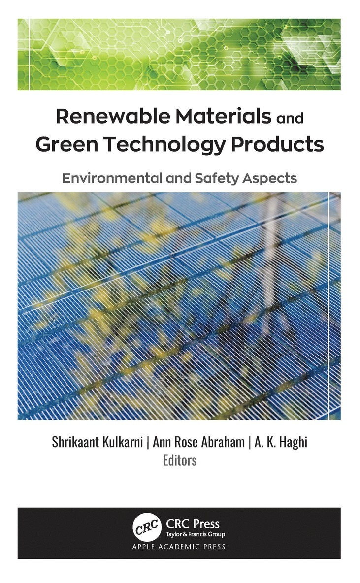 Shrikaant Kulkarni, Ann Rose Abraham, A. K. Haghi - Renewable Materials and Green Technology Products, Inbunden