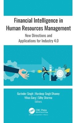 Gurinder Singh, Hardeep Singh Dhanny, Vikas Garg, Silky Sharma - Financial Intelligence in Human Resources Management, Inbunden