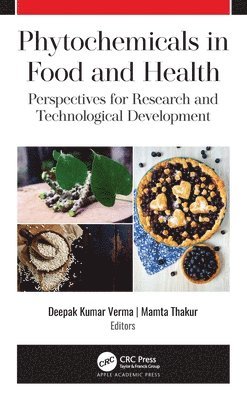 Deepak Kumar Verma, Mamta Thakur - Phytochemicals in Food and Health, Inbunden