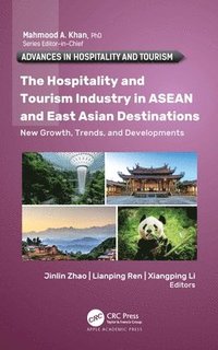 bokomslag The Hospitalityand Tourism Industry in ASEAN and East Asian Destinations