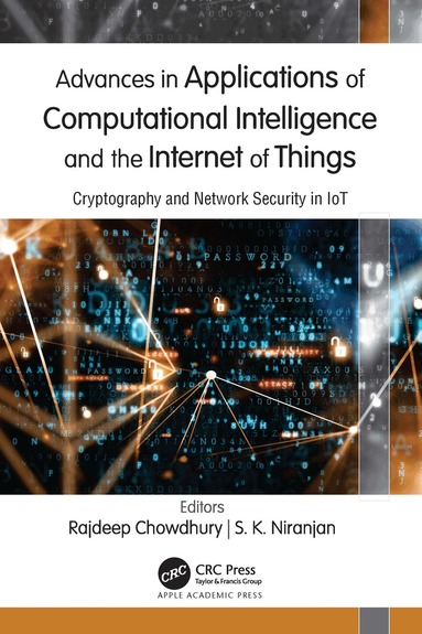 Rajdeep Chowdhury, S. K. Niranjan - Advances in Applications of Computational Intelligence and the Internet of Things, Inbunden
