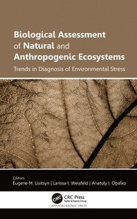 bokomslag Biological Assessment of Natural and Anthropogenic Ecosystems
