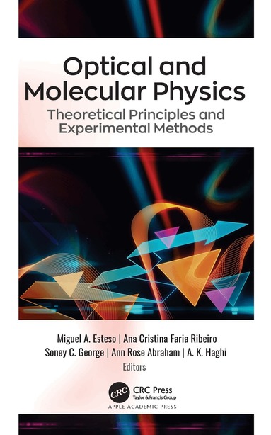 Miguel A. Esteso, Ana Cristina Faria Ribeiro, Soney C. George, Ann Rose Abraham, A. K. Haghi - Optical and Molecular Physics, Inbunden
