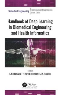 bokomslag Handbook of Deep Learning in Biomedical Engineering and Health Informatics