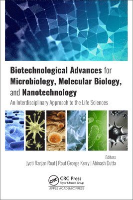 Jyoti Ranjan Rout, Rout George Kerry, Abinash Dutta, India) Rout, Jyoti Ranjan (Asian Institute of Public Health, India) Kerry, Rout George (Utkal University, India) Dutta, Abinash (Institute of Life Sciences - Biotechnological Advances for Microbiology, Molecular Biology, and Nanotechnology, Inbunden