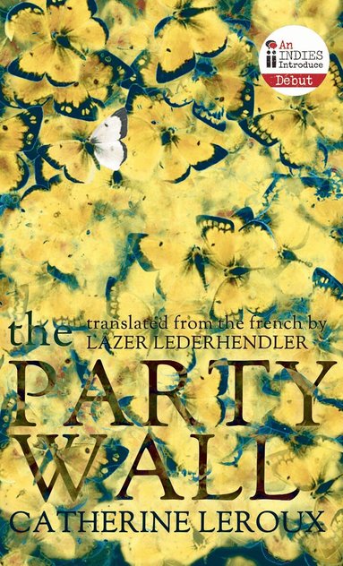 Catherine Leroux - Party Wall, Häftad