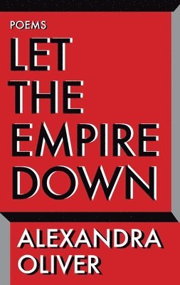 Alexandra Oliver - Let the Empire Down, Häftad