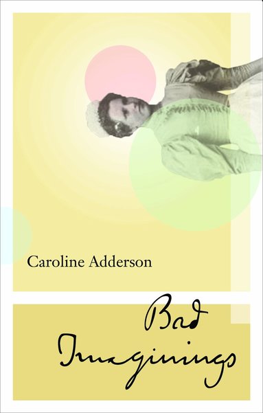 Caroline Adderson - Bad Imaginings, Häftad