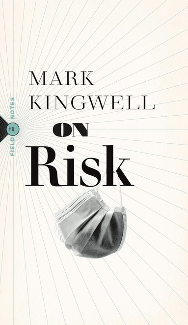 Mark Kingwell - On Risk, Häftad