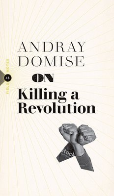 On Killing a Revolution 1