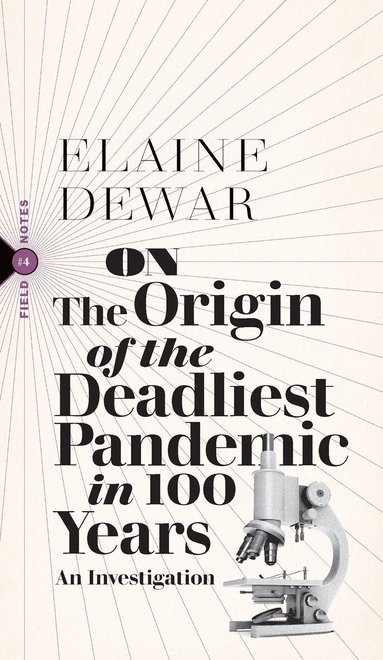 Elaine Dewar - On the Origin of the Worst Pandemic in 100 Years, Häftad