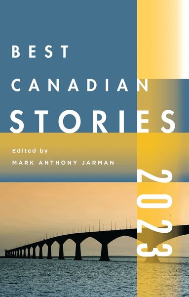 Mark Anthony Jarman - Best Canadian Stories 2022, Häftad