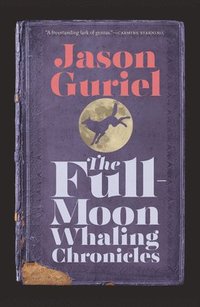 bokomslag The Full-Moon Whaling Chronicles