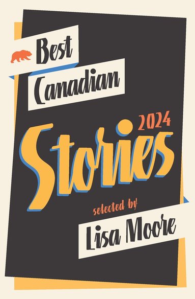 Lisa Moore - Best Canadian Stories 2024, Häftad