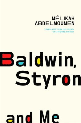 Melikah Abdelmoumen - Baldwin, Styron, and Me, Häftad. Tillgänglighet: Lägg i varukorg