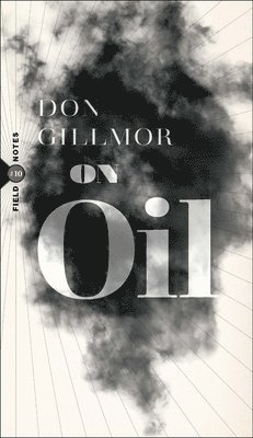 Don Gillmor - On Oil, Häftad