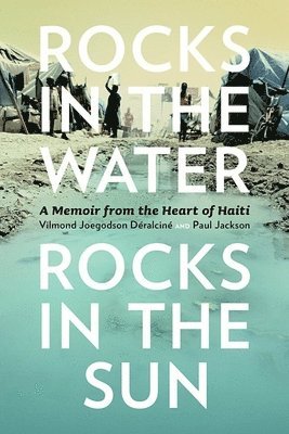Vilmond Joegodson Déralciné, Paul Jackson - Rocks in the Water, Rocks in the Sun, Häftad