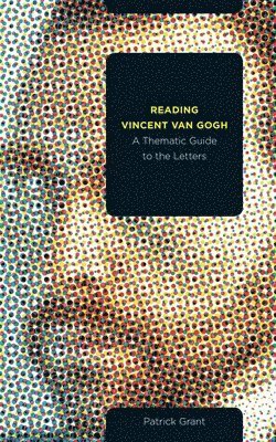 Patrick Grant - Reading Vincent Van Gogh, Häftad