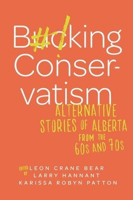 Leon Crane Bear, Larry Hannant, Karissa Robyn Patton - Bucking Conservatism, Häftad