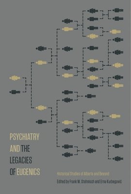 Psychiatry and the Legacies of Eugenics 1
