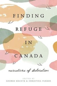 bokomslag Finding Refuge in Canada