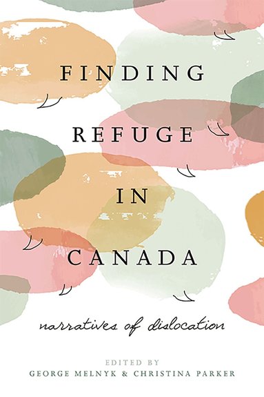 George Melnyk, Christina Parker - Finding Refuge in Canada, Häftad